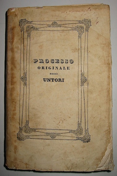  Anonimo Processo originale degli Untori nella peste del 1630 1839 Milano a spese degli Editori co' torchi di Gaspare Truffi